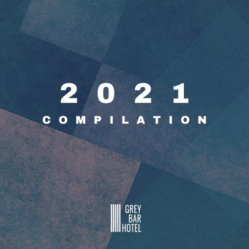 VA - Grey Bar Hotel 2021 Compilation [GBH040]
